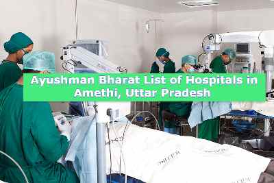 Ayushman Bharat List of Hospitals in Amethi, Uttar Pradesh 