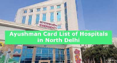 Ayushman Card List of Hospitals in North Delhi