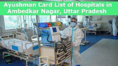 Ayushman Card List of Hospitals in Ambedkar Nagar