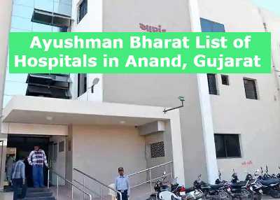 Ayushman Bharat List of Hospitals in Anand, Gujarat 