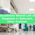 Ayushman Bharat List of Hospitals in Bahraich, Uttar Pradesh 