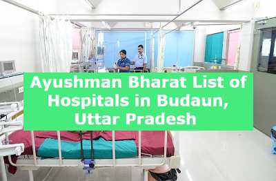 Ayushman Bharat List of Hospitals in Budaun, Uttar Pradesh 