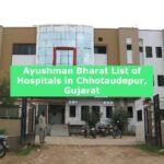 Ayushman Bharat List of Hospitals in Chhotaudepur, Gujarat