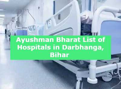 Ayushman Bharat List of Hospitals in Darbhanga, Bihar 