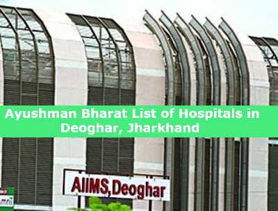 Ayushman Bharat List of Hospitals in Deoghar, Jharkhand 