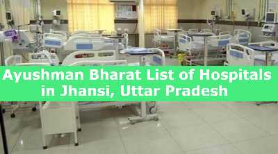 Ayushman Bharat List of Hospitals in Jhansi, Uttar Pradesh 