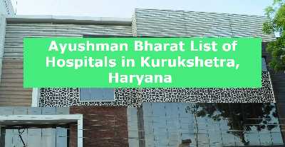 Ayushman Bharat List of Hospitals in Kurukshetra, Haryana 