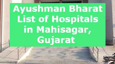 Ayushman Bharat List of Hospitals in Mahisagar, Gujarat