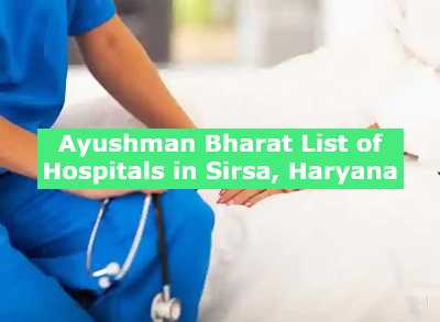 Ayushman Bharat List of Hospitals in Sirsa, Haryana