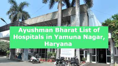 Ayushman Bharat List of Hospitals in Yamuna Nagar, Haryana 