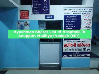 Ayushman Bharat List of Hospitals in Anuppur, Madhya Pradesh (MP) 