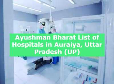 Ayushman Bharat List of Hospitals in Auraiya, Uttar Pradesh (UP)