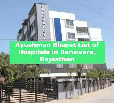 Ayushman Bharat List of Hospitals in Banswara, Rajasthan