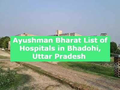 Ayushman Bharat List of Hospitals in Bhadohi, Uttar Pradesh 