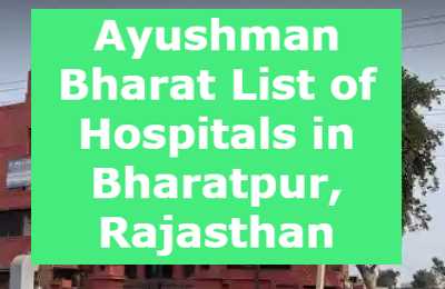 Ayushman Bharat List of Hospitals in Bharatpur, Rajasthan