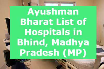 Ayushman Bharat List of Hospitals in Bhind, Madhya Pradesh (MP)