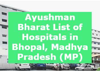 Ayushman Bharat List of Hospitals in Bhopal, Madhya Pradesh (MP)
