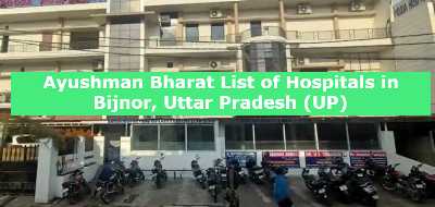 Ayushman Bharat List of Hospitals in Bijnor, Uttar Pradesh (UP)