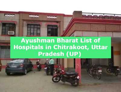 Ayushman Bharat List of Hospitals in Chitrakoot, Uttar Pradesh (UP) 