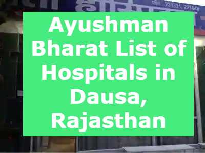 Ayushman Bharat List of Hospitals in Dausa, Rajasthan