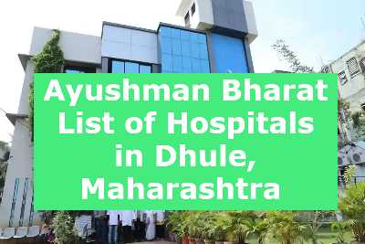 Ayushman Bharat List of Hospitals in Dhule, Maharashtra 