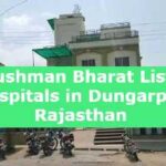 Ayushman Bharat List of Hospitals in Dungarpur, Rajasthan