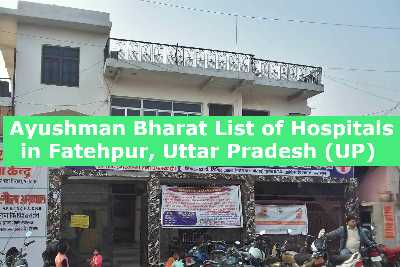 Ayushman Bharat List of Hospitals in Fatehpur, Uttar Pradesh (UP) 