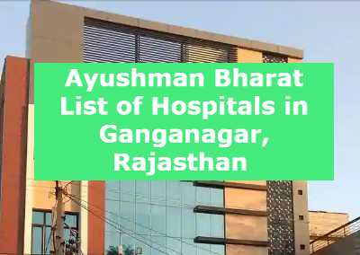 Ayushman Bharat List of Hospitals in Ganganagar, Rajasthan 