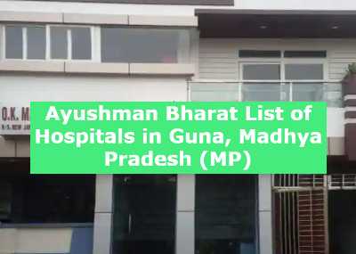 Ayushman Bharat List of Hospitals in Guna, Madhya Pradesh (MP)