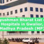 Ayushman Bharat List of Hospitals in Gwalior, Madhya Pradesh (MP)