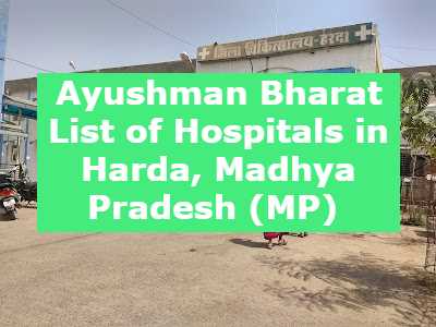 Ayushman Bharat List of Hospitals in Harda, Madhya Pradesh (MP) 