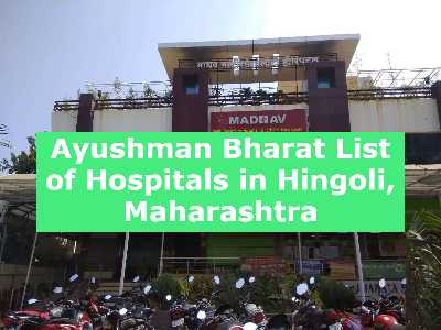 Ayushman Bharat List of Hospitals in Hingoli, Maharashtra