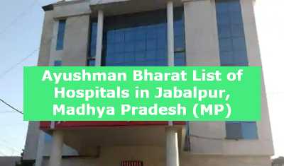 Ayushman Bharat List of Hospitals in Jabalpur, Madhya Pradesh (MP)