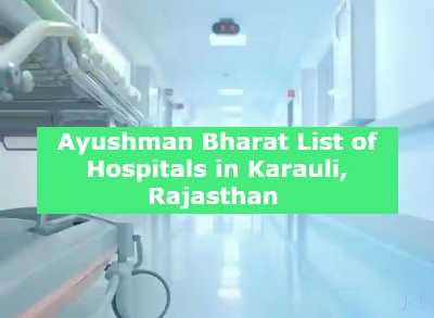 Ayushman Bharat List of Hospitals in Karauli, Rajasthan 