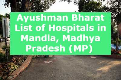 Ayushman Bharat List of Hospitals in Mandla, Madhya Pradesh (MP) 