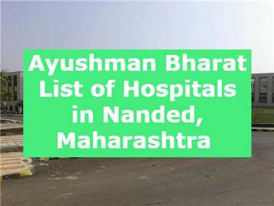 Ayushman Bharat List of Hospitals in Nanded, Maharashtra 