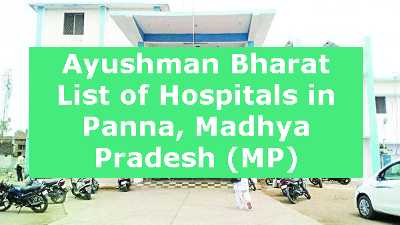 Ayushman Bharat List of Hospitals in Panna, Madhya Pradesh (MP)