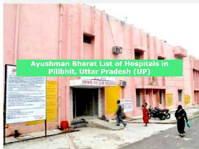 Ayushman Bharat List of Hospitals in Pilibhit, Uttar Pradesh (UP)