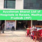 Ayushman Bharat List of Hospitals in Raisen, Madhya Pradesh (MP) 