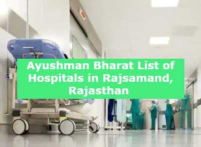 Ayushman Bharat List of Hospitals in Rajsamand, Rajasthan 