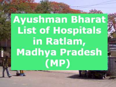 Ayushman Bharat List of Hospitals in Ratlam, Madhya Pradesh (MP) 