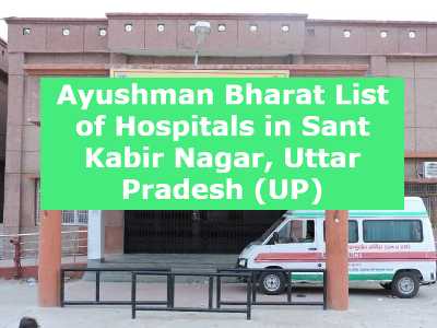 Ayushman Bharat List of Hospitals in Sant Kabir Nagar, Uttar Pradesh (UP)