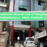 Ayushman Bharat List of Hospitals in Shahjahanpur, Uttar Pradesh (UP)