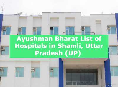 Ayushman Bharat List of Hospitals in Shamli, Uttar Pradesh (UP) 