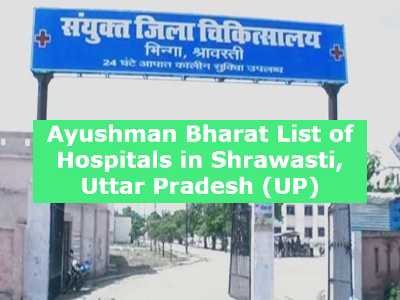Ayushman Bharat List of Hospitals in Shrawasti, Uttar Pradesh (UP)