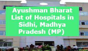 Ayushman Bharat List of Hospitals in Sidhi, Madhya Pradesh (MP) 