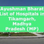 Ayushman Bharat List of Hospitals in Tikamgarh, Madhya Pradesh (MP)