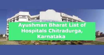Ayushman Bharat List of Hospitals Chitradurga, Karnataka 