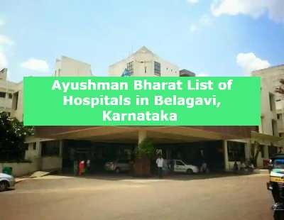 Ayushman Bharat List of Hospitals in Belagavi, Karnataka 