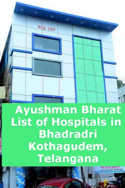 Ayushman Bharat List of Hospitals in Bhadradri Kothagudem, Telangana